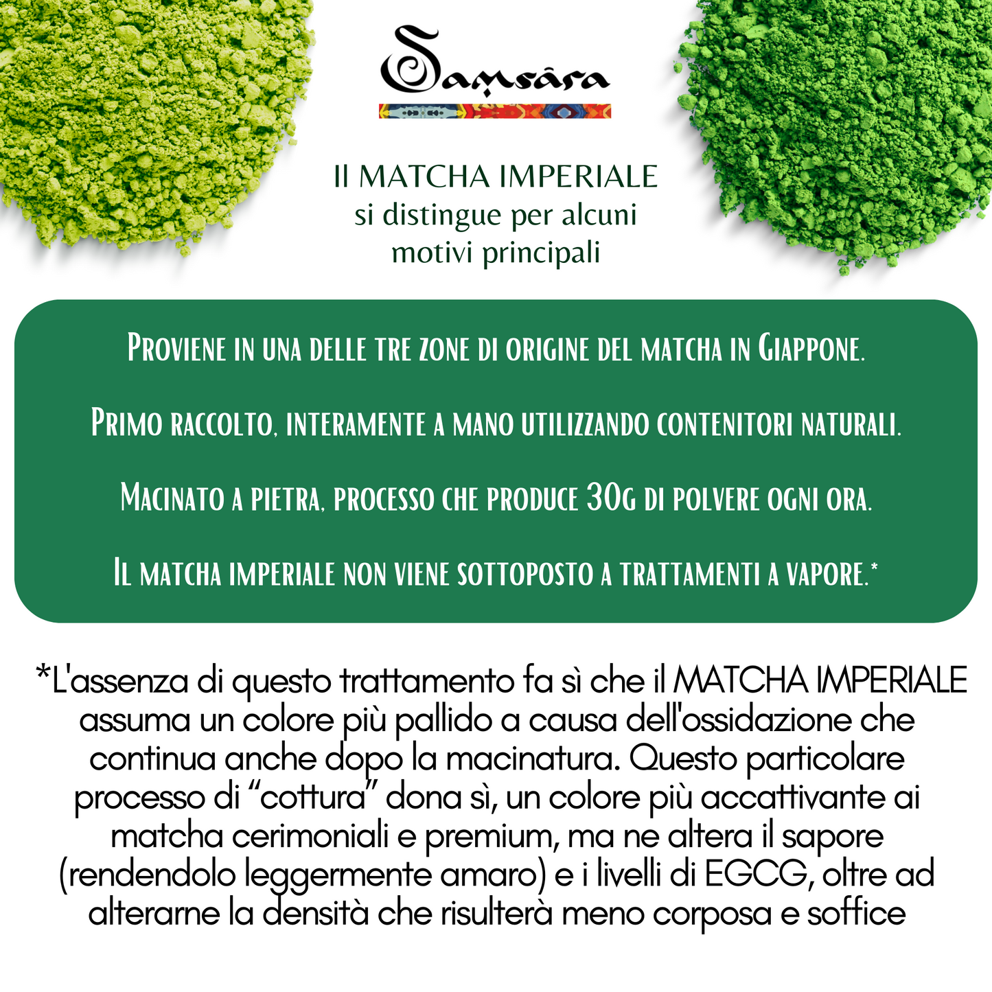 Samsara Matcha Cerimoniale Grado IMPERIALE Premium | Raccolto a Mano in Giappone a YAME Fukuoka, Macinato a Pietra | NO Cottura Vapore | Testato EGCG | E-guida e Bugiardino (25g) - SamsaraFragrances